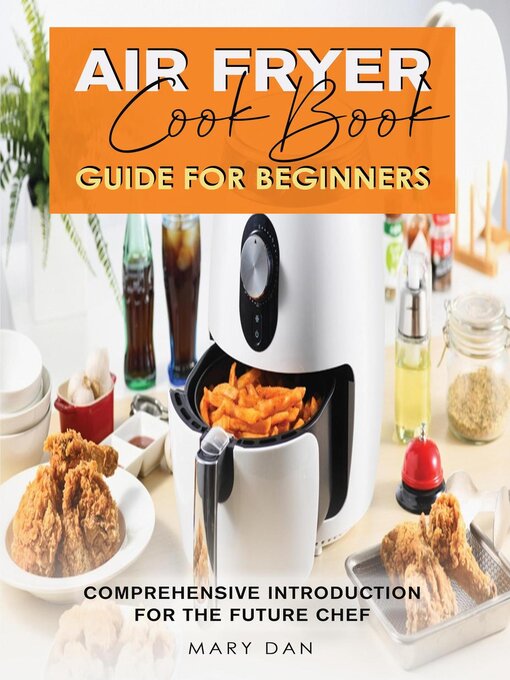 Title details for Air Fryer CookBook. Guide for Beginners. by Mary Dan - Wait list